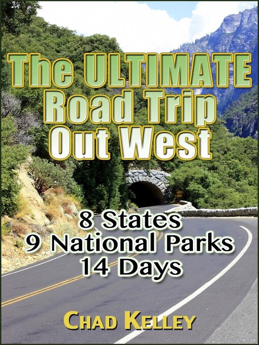 Title details for The Ultimate Road Trip Out West by Chad Kelley - Available